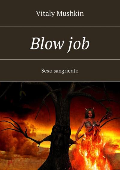 Книга Blow job. Sexo sangriento (Виталий Мушкин)